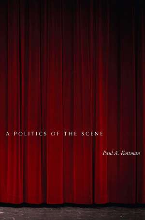 A Politics of the Scene de Paul Kottman