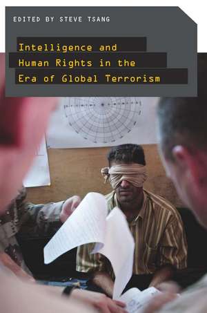 Intelligence and Human Rights in the Era of Global Terrorism de Steve Tsang