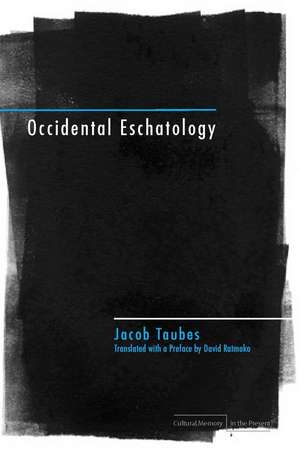 Occidental Eschatology de Jacob Taubes