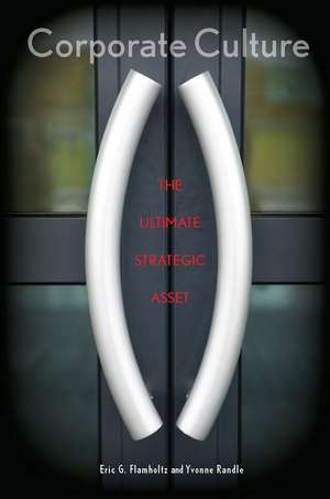 Corporate Culture: The Ultimate Strategic Asset de Eric Flamholtz