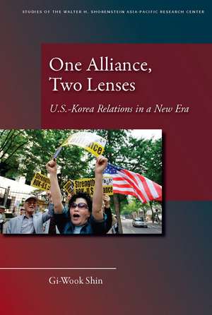 One Alliance, Two Lenses: U.S.-Korea Relations in a New Era de Gi-Wook Shin