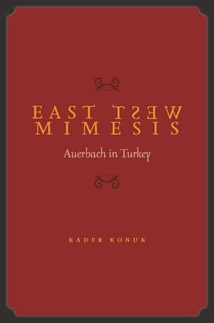 East West Mimesis: Auerbach in Turkey de Kader Konuk