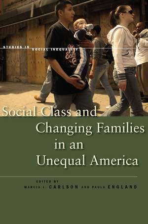 Social Class and Changing Families in an Unequal America de Marcia Carlson