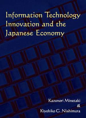 Information Technology Innovation and the Japanese Economy de Kiyohiko Nishimura