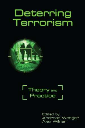 Deterring Terrorism: Theory and Practice de Andreas Wenger