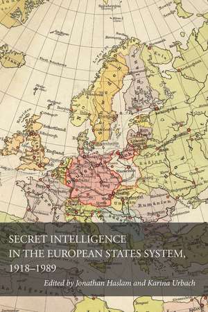 Secret Intelligence in the European States System, 1918-1989 de Jonathan Haslam