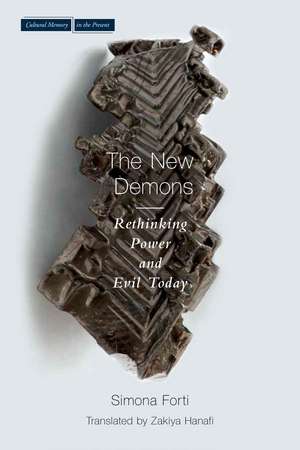 The New Demons: Rethinking Power and Evil Today de Simona Forti