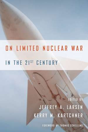 On Limited Nuclear War in the 21st Century de Jeffrey Larsen