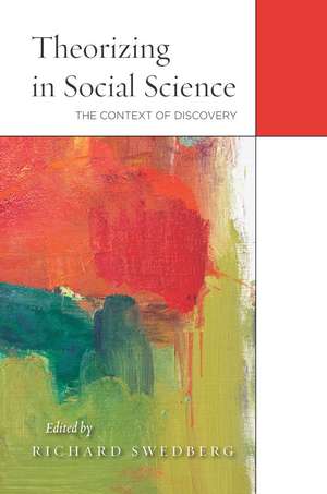 Theorizing in Social Science: The Context of Discovery de Richard Swedberg