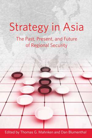 Strategy in Asia : The Past, Present, and Future of Regional Security de Thomas Mahnken