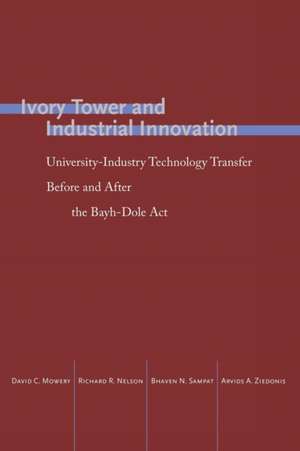 Ivory Tower and Industrial Innovation: University-Industry Technology Transfer Before and After the Bayh-Dole Act de David Mowery