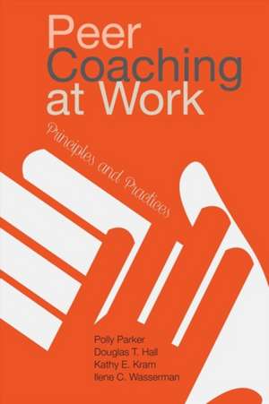 Peer Coaching at Work – Principles and Practices de Polly Parker