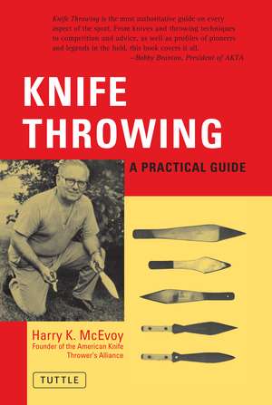 Knife Throwing: A Practical Guide de Harry K. McEvoy