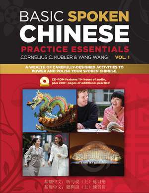 Basic Spoken Chinese Practice Essentials: An Introduction to Speaking and Listening for Beginners (Audio Recordings & Printable Pages Included) de Cornelius C. Kubler