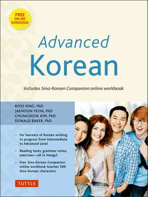 Advanced Korean: Includes Downloadable Sino-Korean Companion Workbook de Ross King, Ph.D.