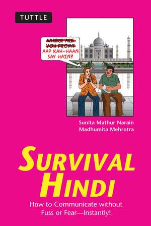 Survival Hindi: How to Communicate without Fuss or Fear - Instantly! (Hindi Phrasebook & Dictionary) de Sunita Mathur Narain