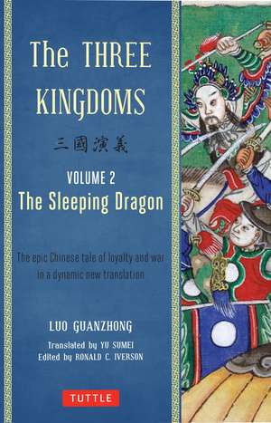 The Three Kingdoms, Volume 2: The Sleeping Dragon: The Epic Chinese Tale of Loyalty and War in a Dynamic New Translation (with Footnotes) de Lu Guanzhong