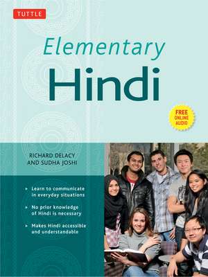 Elementary Hindi: Learn to Communicate in Everyday Situations (Audio Included) de Richard Delacy