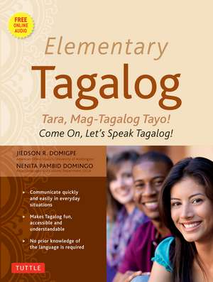 Elementary Tagalog: Tara, Mag-Tagalog Tayo! Come On, Let's Speak Tagalog! (Online Audio Download Included) de Jiedson R. Domigpe