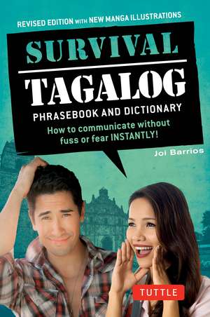 Survival Tagalog Phrasebook & Dictionary: How to Communicate Without Fuss or Fear Instantly! de Joi Barrios, Ph.D