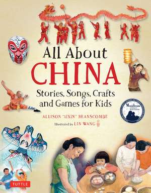 All About China: Stories, Songs, Crafts and Games for Kids de Allison Branscombe