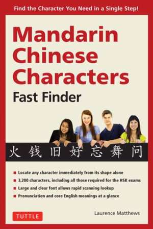 Mandarin Chinese Characters Fast Finder: Find the Character you Need in a Single Step! de Laurence Matthews