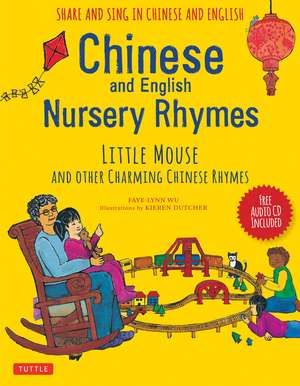 Chinese and English Nursery Rhymes: Little Mouse and Other Charming Chinese Rhymes (Audio Recordings in Chinese & English Included) de Faye-Lynn Wu