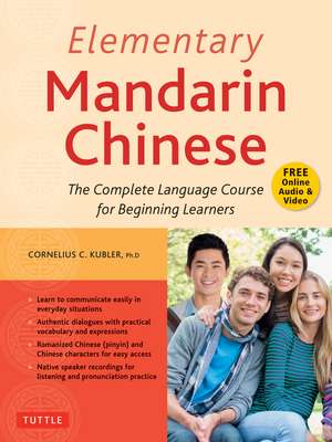 Elementary Mandarin Chinese Textbook: The Complete Language Course for Beginning Learners (With Companion Audio) de Cornelius C. Kubler