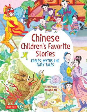 Chinese Children's Favorite Stories: Fables, Myths and Fairy Tales de Mingmei Yip