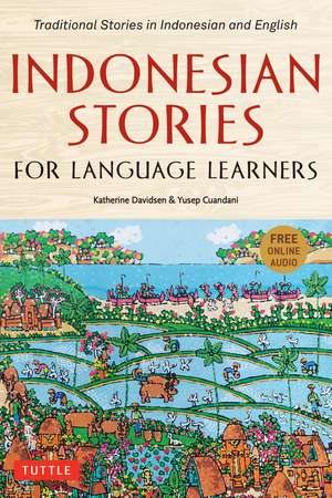 Indonesian Stories for Language Learners: Traditional Stories in Indonesian and English (Online Audio Included) de Katherine Davidsen