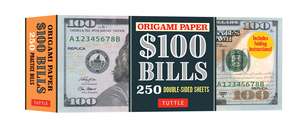 Origami Paper: One Hundred Dollar Bills: Origami Paper; 250 Double-Sided Sheets (Instructions for 4 Models Included) de Marc Kirschenbaum