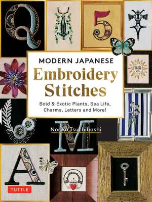 Modern Japanese Embroidery Stitches: Bold & Exotic Plants, Sea Life, Charms, Letters and More! (over 100 designs) de Noriko Tsuchihashi