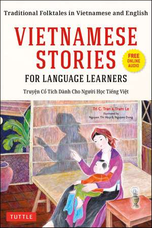 Vietnamese Stories for Language Learners: Traditional Folktales in Vietnamese and English (Free Online Audio) de Tri C. Tran