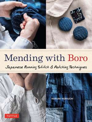 Mending with Boro: Japanese Running Stitch & Patching Techniques de Harumi Horiuchi