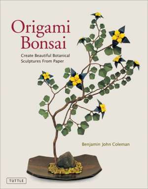 Origami Bonsai: Create Beautiful Botanical Sculptures From Paper: Origami Book with 14 Beautiful Projects and Instructional DVD Video de Benjamin John Coleman