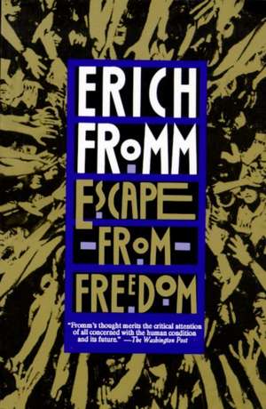 Escape from Freedom de Erich Fromm