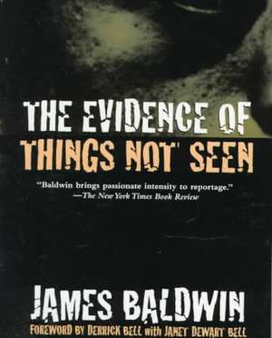 The Evidence of Things Not Seen: Reissued Edition de James A. Baldwin