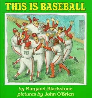 This Is Baseball de Margaret Blackstone