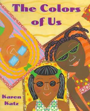 The Colors of Us de Karen Katz