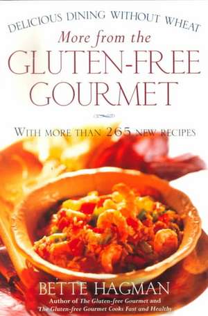 More from the Gluten-Free Gourmet: Delicious Dining Without Wheat de Bette Hagman