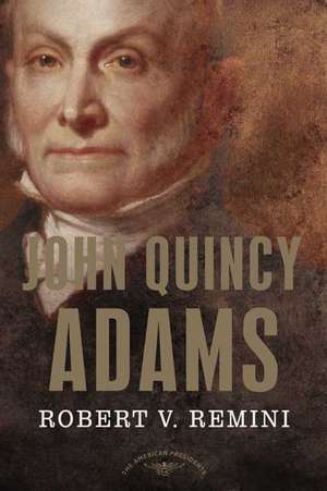 John Quincy Adams de Robert Vincent Remini