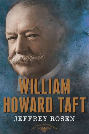 William Howard Taft: The 27th President, 1909-1913 de Lewis H Lapham