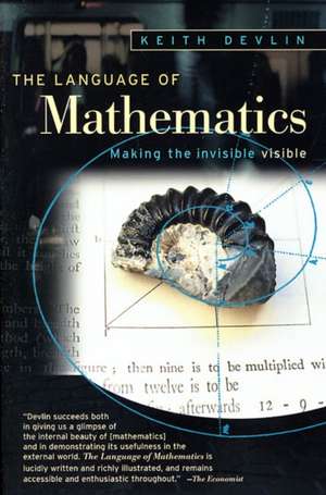 The Language of Mathematics: Making the Invisible Visible de Keith J. Devlin