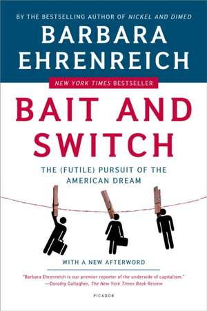 Bait and Switch: The (Futile) Pursuit of the American Dream de Barbara Ehrenreich