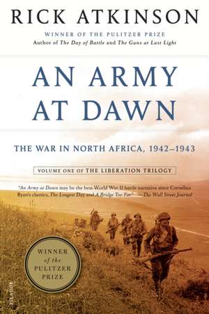 An Army at Dawn: The War in North Africa, 1942-1943 de Rick Atkinson