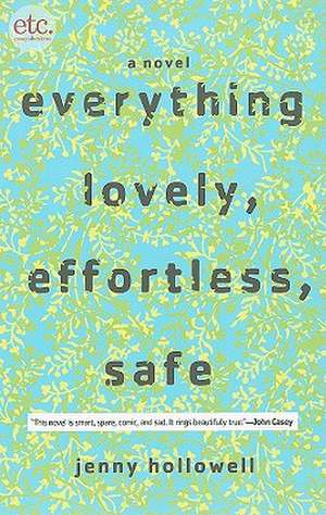 Everything Lovely, Effortless, Safe de Jenny Hollowell