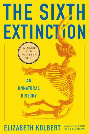 The Sixth Extinction: An Unnatural History de Elizabeth Kolbert