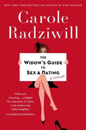 The Widow's Guide to Sex and Dating de Carole Radziwill