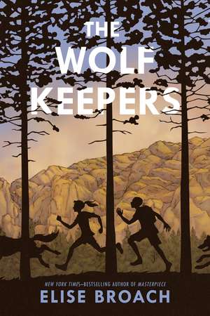 The Wolf Keepers de Elise Broach