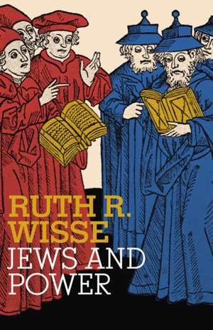 Jews and Power de Ruth R. Wisse